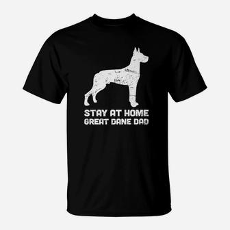 Stay At Home Dog Dad Funny Great Dane T-Shirt - Seseable