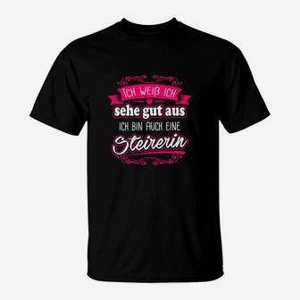 Steirerin Damen T-Shirt Schwarz, Ich Sehe Gut Aus Spruch - Seseable