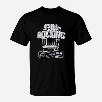 Still Rocking After All These Years Funny Grandpa Dad T-Shirt - Seseable