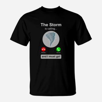 Storm Chaser Is Calling T-Shirt - Seseable
