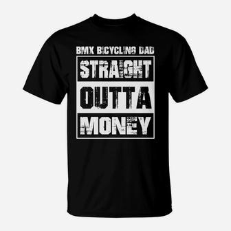 Straight Outta Money Bmx Bicycling Dad Cool Gift 2020 T-Shirt - Seseable