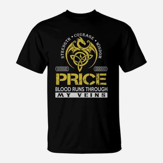 Strength Courage Wisdom Price Blood Runs Through My Veins Name Shirts T-Shirt - Seseable