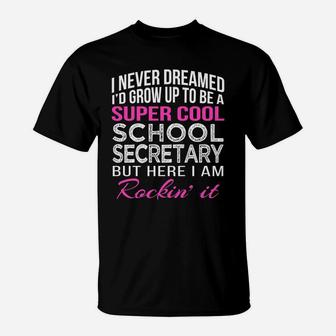 Super Cool School Secretary Funny T Shirt Gift T-Shirt - Seseable