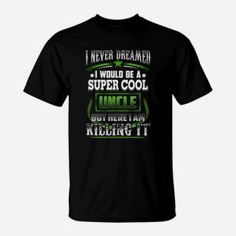 Super Cool Uncle Soon Uncle, Wicked Uncle T-Shirt - Seseable