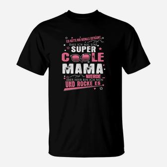 Super Coole Mama Werde Und Rocke Es T-Shirt - Seseable