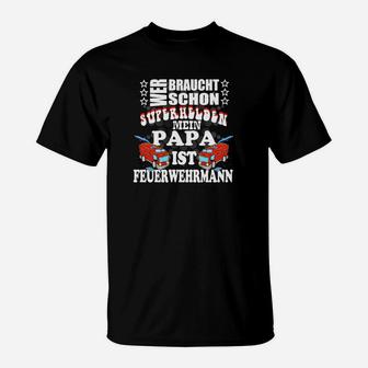 Superhelden Mein Papa Ist Feuerwehrmann T-Shirt - Seseable