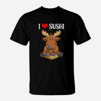 Sushi Women Moose Gifts Men Moose Women Sushi T-Shirt - Seseable