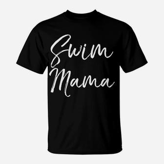 Swim Mama Fun Cute Swimming Mother Mom T-Shirt - Seseable