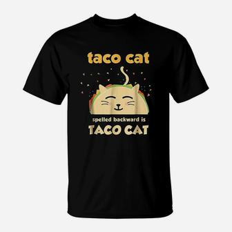 Taco Cat Tacocat Spelled Backward Is Tacocat T-Shirt - Seseable