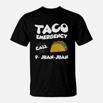 Taco Emergency Call 9 Juan Juan T-Shirt - Seseable