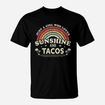 Taco Just A Girl Who Loves Sunshine And Tacos T-Shirt - Seseable