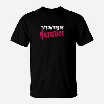 Tätowiertes Miststück T-Shirt, Schwarz mit Lustigem Spruch - Seseable