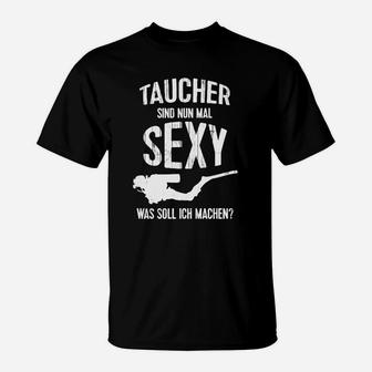 Taucher T-Shirt: Taucher sind Sexy Lustiger Spruch - Seseable