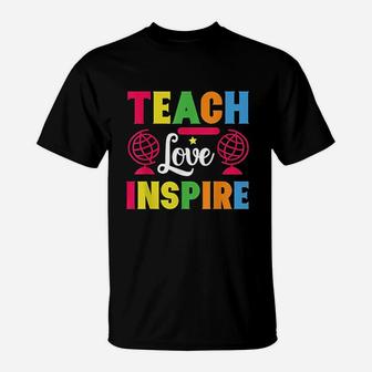 Teach Love Inspire Gift For Teacher Teacher Teaching Gift T-Shirt - Seseable
