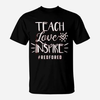 Teach Love Inspire Red For Ed Teacher Supporter Gift T-Shirt - Seseable