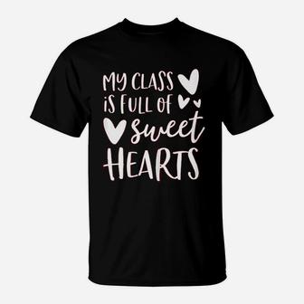 Teacher My Class Is Full Of Sweethearts T-Shirt - Seseable