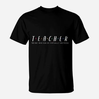 Teacher The One Who Can Do Virtually Anything T-Shirt - Seseable