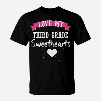 Teacher Valentine Day Love My Third Grade Sweethearts T-Shirt - Seseable