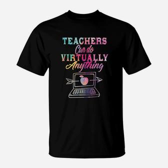 Teachers Can Do Virtually Anything Virtual Teacher T-Shirt - Seseable