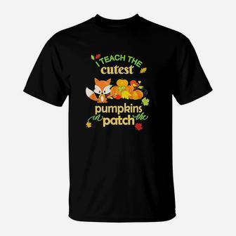 Teachers Fall I Teach The Cutest Pumpkins T-Shirt - Seseable