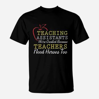 Teaching Assistants Were Create Because Teacher Needs Heroes T-Shirt - Seseable