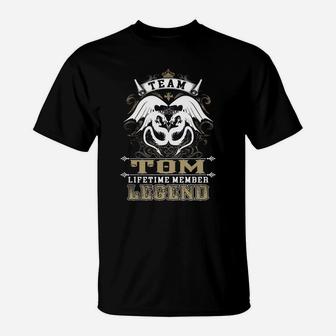 Team Tom Lifetime Member Legend -tom T Shirt Tom Hoodie Tom Family Tom Tee Tom Name Tom Lifestyle Tom Shirt Tom Names T-Shirt - Seseable