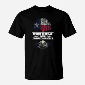 Texas With Connecticut Roots T-Shirt - Seseable