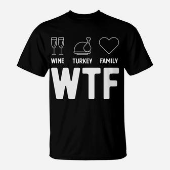 Thanksgiving Funny Holiday Gift Wine Turkey Family T-Shirt - Seseable