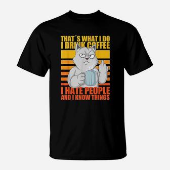 Thats What I Do I Drink Coffee I Hate People Funny Cat T-Shirt - Seseable