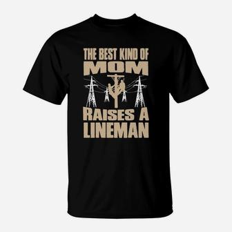 The Best Kind Of Mom Raises A Lineman Mothers Day T-Shirt - Seseable