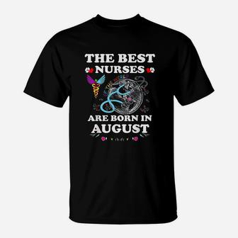 The Best Nurses Of The World Are Born In August T-Shirt - Seseable