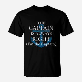 The Captain Is Always Right And I Am The Captain T-Shirt - Seseable