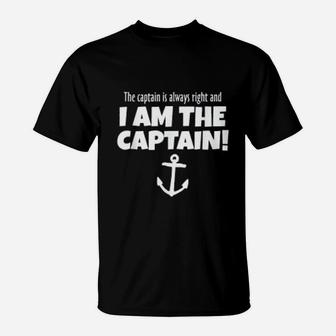 The Captain Is Always Right Funny Boat And Sail T-Shirt - Seseable
