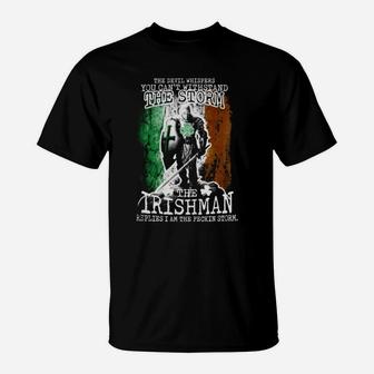 The Irishman Replies I Am The Feckin Storm T-Shirt - Seseable