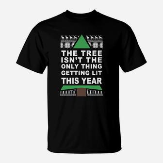 The Tree Isn’t The Only Thing Getting Lit This Year Christmas Shirt, Hoodie, Sweater, Longsleeve T-shirt T-Shirt - Seseable