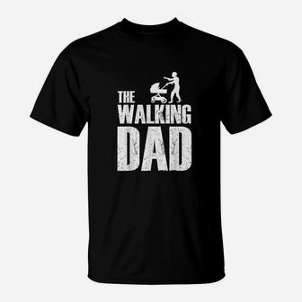 The Walking Dad Funny Fathers Day Gift For Funny Dad T-Shirt - Seseable