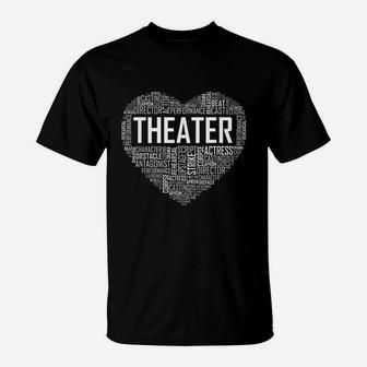 Theater Life Heart Love Drama Actor Actress T-Shirt - Seseable