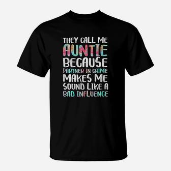 They Call Me Auntie Because Partner In Crime T-Shirt - Seseable