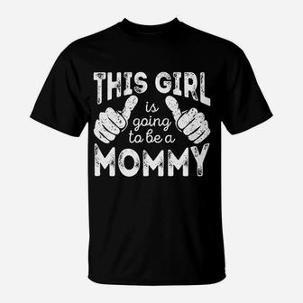 This Girl Is Going To Be A Mommy Looks Like T-Shirt - Seseable