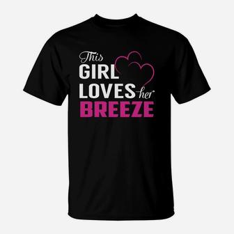 This Girl Loves Her Breeze Name Shirts T-Shirt - Seseable