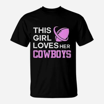 This Girl Loves Her Cowboys Cute Texas Dallas T-Shirt - Seseable