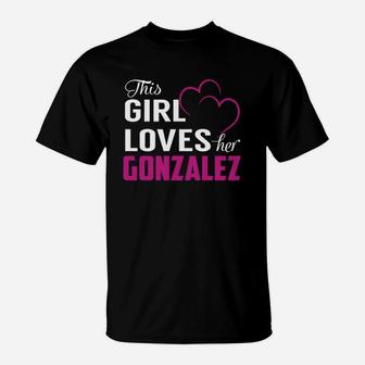 This Girl Loves Her Gonzalez Name Shirts T-Shirt - Seseable