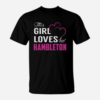 This Girl Loves Her Hambleton Name Shirts T-Shirt - Seseable