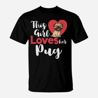 This Girl Loves Her Pug Dog Lovers Apparel T-Shirt - Seseable