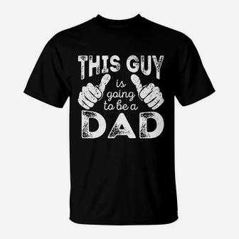 This Guy Is Going To Be A Father Looks Like T-Shirt - Seseable