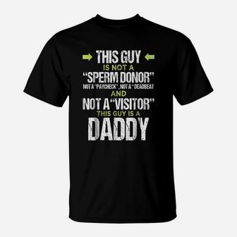 This Guy Is Not A Donor This Guy Is A Daddy T-Shirt - Seseable
