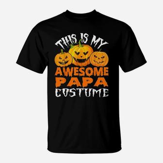 This Is My Awesome Papa Costume Funny Halloween Costume T-Shirt - Seseable