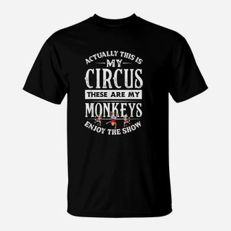 This Is My Circus These Are My Monkeys Family Mother T-Shirt - Seseable