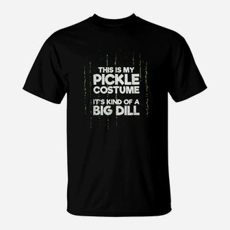 This Is My Pickle Costume Dill Halloween Food Lazy Costume T-Shirt - Seseable