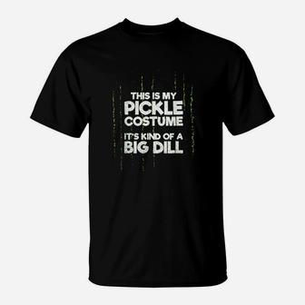 This Is My Pickle Costume Dill Halloween Food Lazy Costume T-Shirt - Seseable